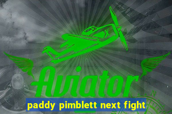 paddy pimblett next fight